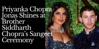 Priyanka Chopra Jonas Shines at Brother Siddharth Chopra’s Sangeet Ceremony
