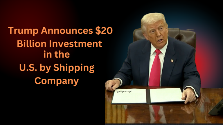 President Trump Announces $20 Billion Investment in U.S. by Shipping Giant CMA CGM