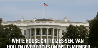 White House Criticizes Sen. Van Hollen Over Focus on MS-13 Member, Cites Lack of Support for Maryland Victims