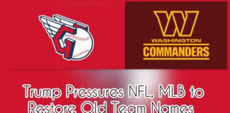 Trump Urges Washington Commanders, Cleveland Guardians to Restore Native-Themed Names