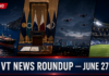 VT News Roundup : June 27, 2026