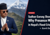 In Nepal’s Flood Crisis, Sudhan Gurung Shows Why Presence Matters