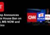 Trump Says He Is Banning CNN, MS NOW and Politico