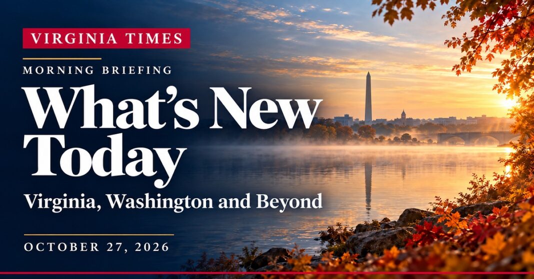 Virginia morning briefing October 27, 2026
