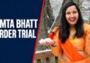 Mamta Bhatt’s Mother, Friend Testify in Naresh Bhatt Trial